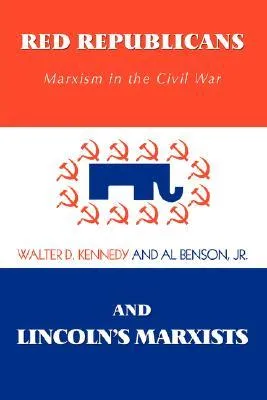 Red Republicans and Lincoln's Marxists: Marxism in the Civil War