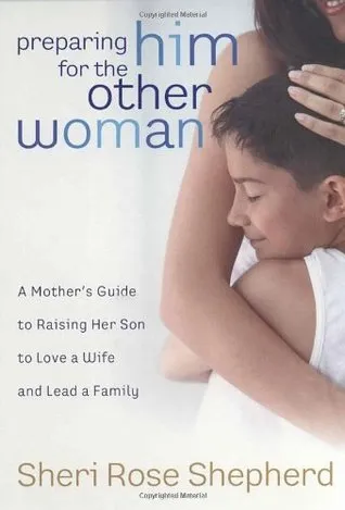 Preparing Him for the Other Woman: A Mother