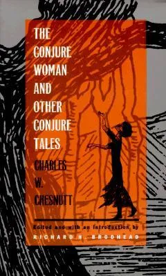 The Conjure Woman and Other Conjure Tales