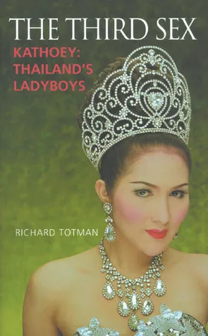 The Third Sex: Kathoey: Thailand's Ladyboys