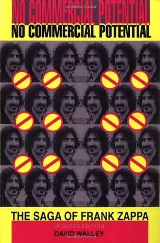 No Commercial Potential: The Saga Of Frank Zappa