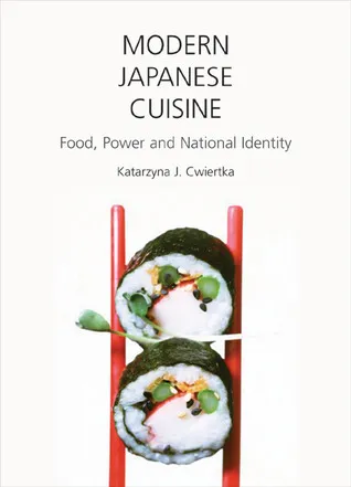 Modern Japanese Cuisine: Food, Power and National Identity