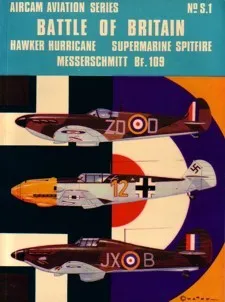 Battle Of Britain: Hawker Hurricane, Supermarine Spitfire, Messerschmitt Bf.109