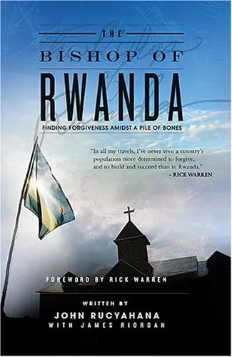 The Bishop of Rwanda: Finding Forgiveness Amidst a Pile of Bones