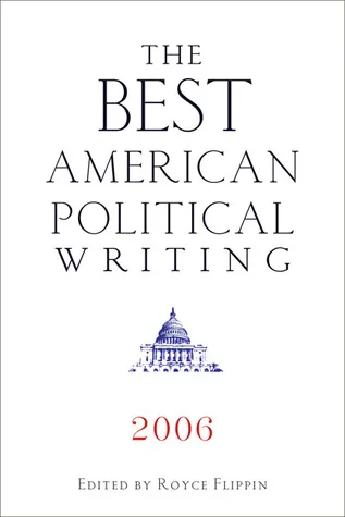 The Best American Political Writing 2006