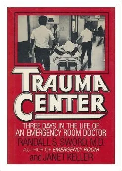 Trauma Center: Three Days in the Life of an Emergency Room Doctor