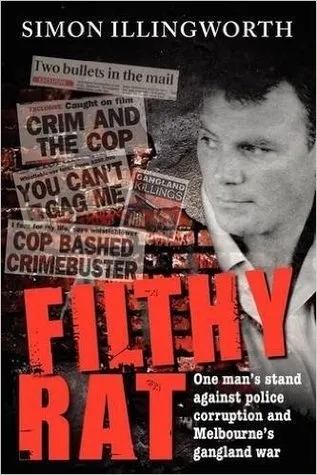 Filthy Rat: A first-hand account of courage in the face of police corruption