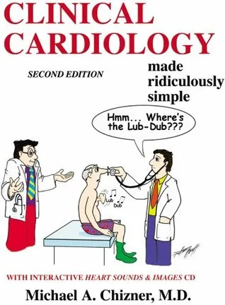 Clinical Cardiology Made Ridiculously Simple (Edition 2 - 2007)