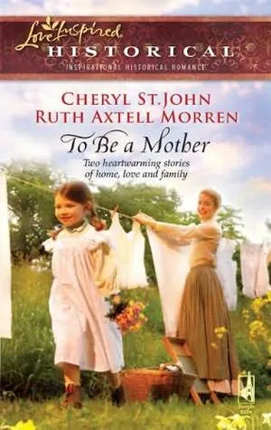 To Be a Mother: Mountain Rose / A Family of Her Own