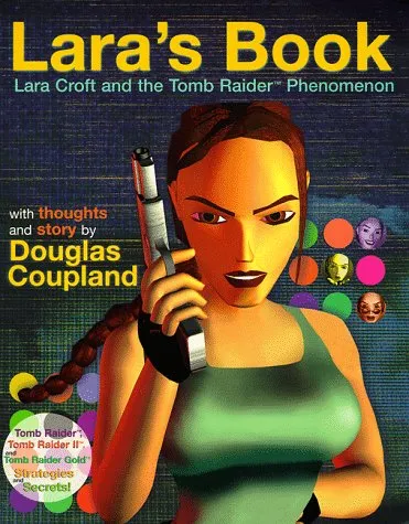 Lara's Book--Lara Croft and the Tomb Raider Phenomenon