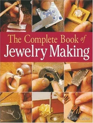 The Complete Book of Jewelry Making: A Full-Color Introduction to the Jeweler
