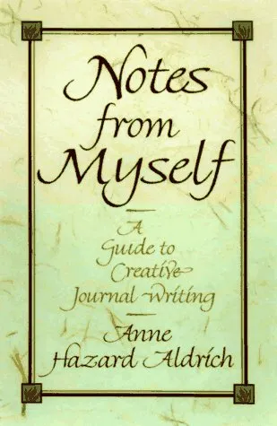 Notes from Myself: A Creative Guide to Journal Writing