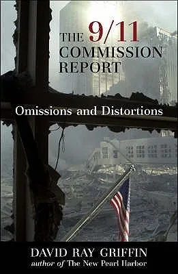 The 9/11 Commission Report: Omissions and Distortions