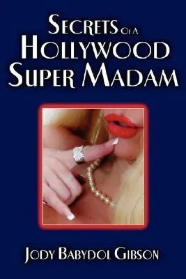 Secrets of a Hollywood Super Madam