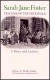 Sarah Jane Foster, Teacher of the Freedmen: A Diary and Letters