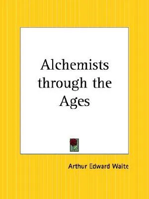 Alchemists Through the Ages