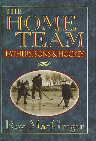 The Home Team: Fathers, Sons & Hockey