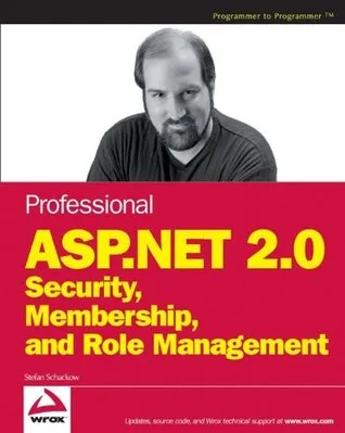 Professional ASP.Net 2.0 Security, Membership, and Role Management
