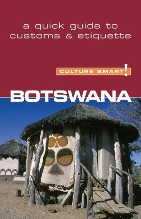 Botswana   Culture Smart!: The Essential Guide To Customs & Etiquette