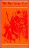 The Bradlaugh Case: Atheism, Sex, and Politics Among the Late Victorians