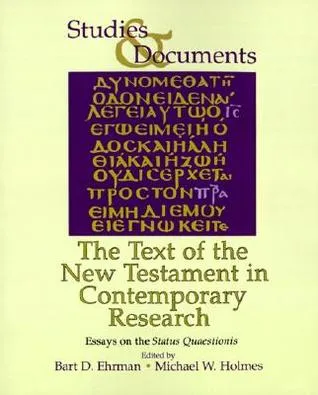 The Text of the New Testament in Contemporary Research: Essays on the Status Quaestionis (Studies & Documents)