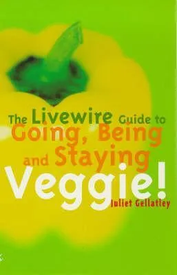 Guide to Going, Being and Staying Veggie!