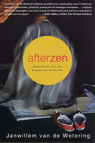 Afterzen: Experiences of a Zen Student Out on His Ear