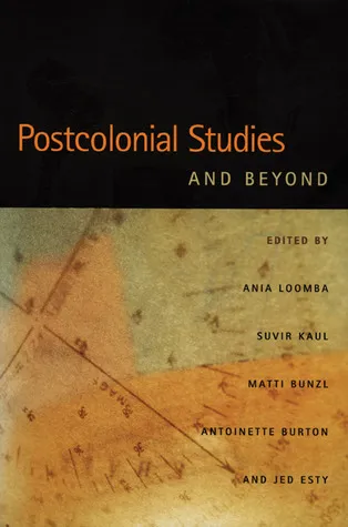 Postcolonial Studies and Beyond