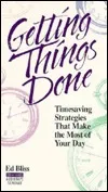 Getting Things Done: Timesaving Strategies That Make the Most of Your Day
