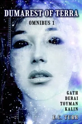 Dumarest of Terra Omnibus 1: Gath, Derai, Toyman, Kalin