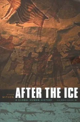 After the Ice: A Global Human History, 20,000-5000 BC