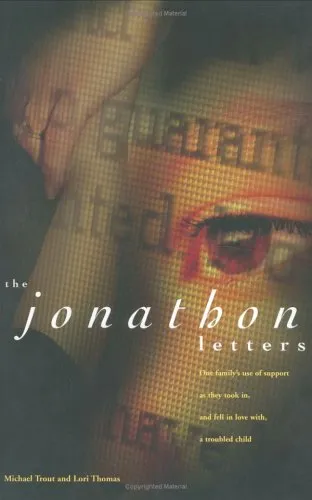 The Jonathon Letters: One Family's Use of Support as They Took in, and Fell in Love with, a Troubled Child