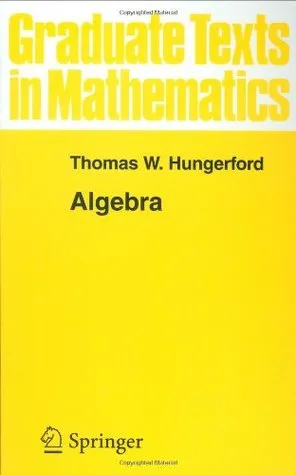 Algebra (Graduate Texts in Mathematics)