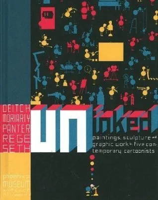 Uninked : paintings, sculpture and graphic works by 5 contemporary cartoonists