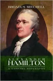 Alexander Hamilton A Concise Biography