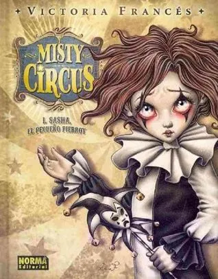 Misty Circus 1: Sasha, El Pequeño Pierrot