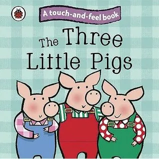 Touch and Feel Fairy Tales the Three Little Pigs