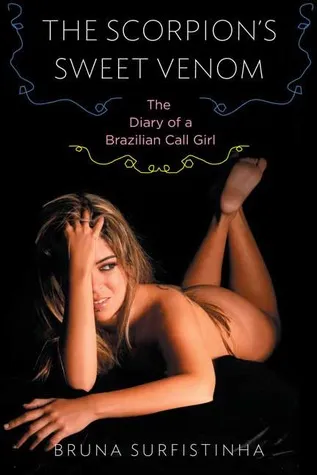 The Scorpion's Sweet Venom: The Diary of a Brazilian Call Girl