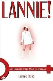 Lannie!: My Journey from Man to Woman