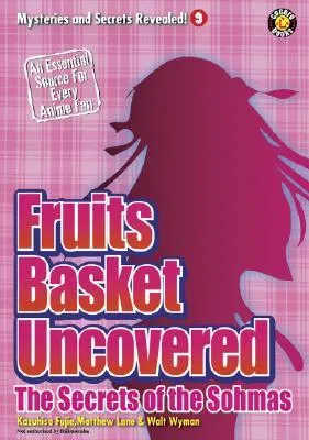Fruits Basket Uncovered: The Secrets of the Sohmas