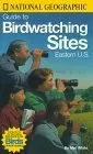 National Geographic Guide to Bird Watching Sites, Eastern US