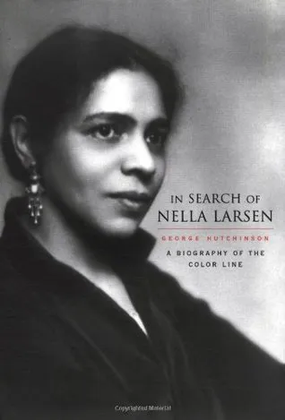 In Search of Nella Larsen: A Biography of the Color Line