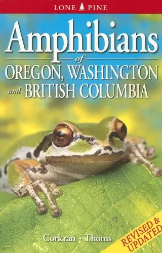 Amphibians of Oregon, Washington and British Columbia: A Field Identification Guide