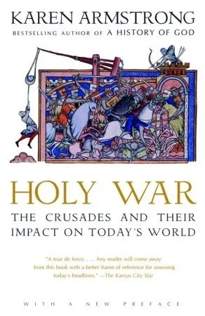 Holy War: The Crusades and Their Impact on Today