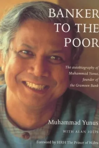 Banker to the Poor: The Autobiography of Muhammad Yunus