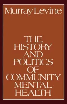 The History and Politics of Community Mental Health