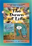 The Dawn of Life (A Cartoon History of the Earth, #2)