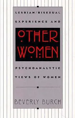 Other Women: Lesbian/Bisexual Experience and Psychoanalytic Views of Women