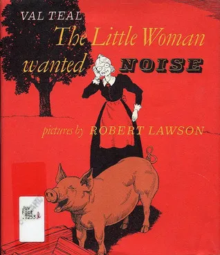 The Little Woman Wanted Noise