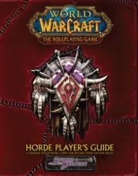 Horde Player's Guide (Warcraft RPG. Book 11)